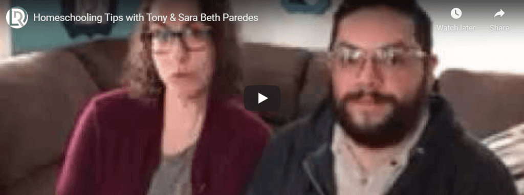 Homeschooling Tips with Tony & Sara Beth Paredes